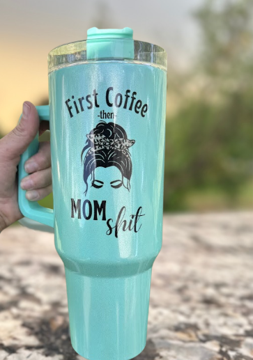 40oz Teal - Coffee Then Mom Sh**